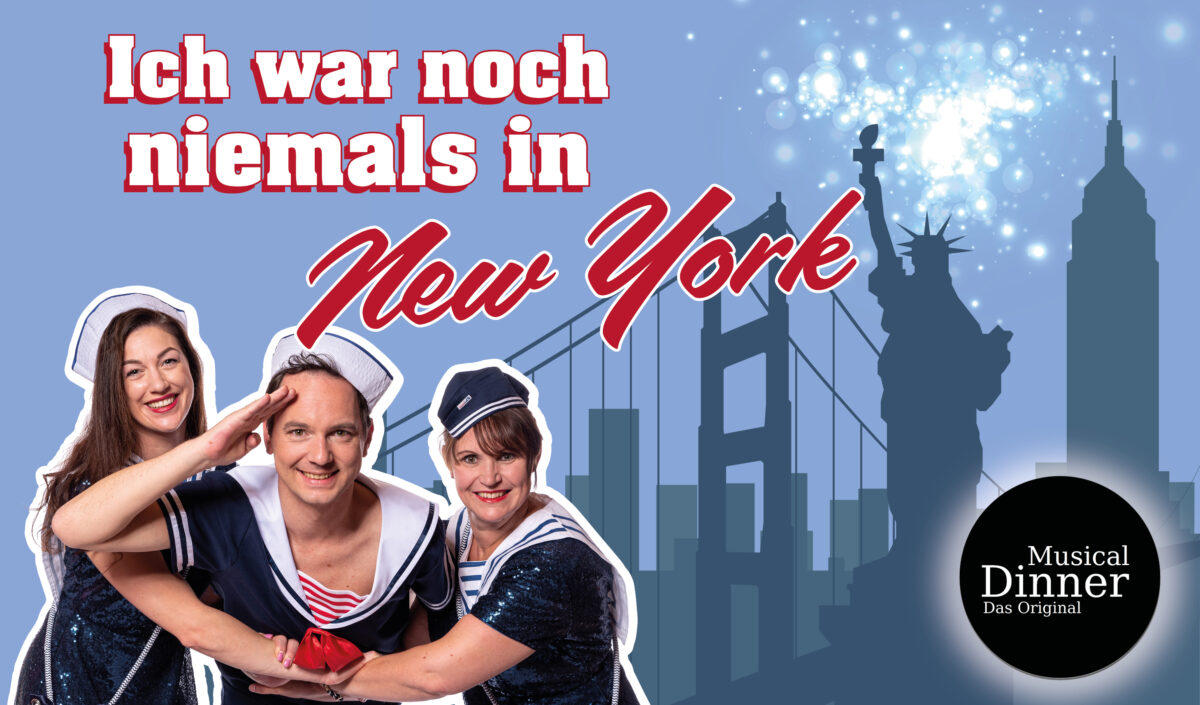 Ich War Noch Niemals In New York Songtext ICH WAR NOCH NIEMALS IN NEW YORK – Musical Dinner 1. März 2025